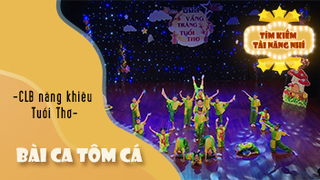 Bài Ca Tôm Cá - CLB năng khiếu Tuổi Thơ