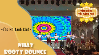 Nhảy Booty Bounce - Ước Mơ Xanh Club