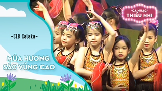 Múa Hương sắc vùng cao - Biểu diễn CLB Xalaka