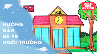 Hướng dẫn bé vẽ ngôi trường