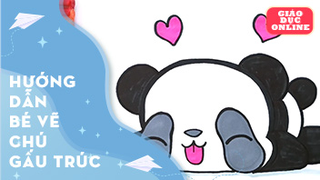 Hướng dẫn bé vẽ chú gấu trúc