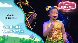 Ca khúc Rước đèn tháng Tám - Biểu diễn Trà My và CLB Ánh Dương 