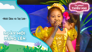 Ca khúc Ngày mới nắng lên - Biểu diễn Minh Châu và Tuệ Lâm 