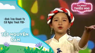 Ca khúc Tết Nguyên Đán - Biểu diễn Đinh Trần Khánh Vy và CLB Nghệ Thuật POD