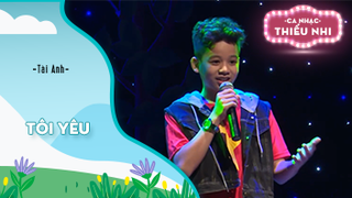 Ca khúc Tôi yêu - Biểu diễn Tài Anh