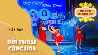 Đối Thoại Cùng Hoa - CLB Pod