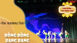 Bống Bống Bang Bang - Star Academy Club