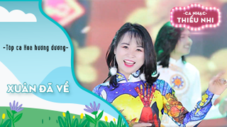 Ca khúc Xuân đã về - Biểu diễn Tốp ca Hoa hướng dương 