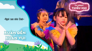 Ca khúc Xuân đến xuân vui - Biểu diễn Ngôi sao nhỏ Club 