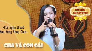 Cha Và Con Gái - CLB nghệ thuật Hoa Hồng Vàng Club
