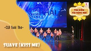 Suave (Kiss Me) - Clb Tuổi Thơ