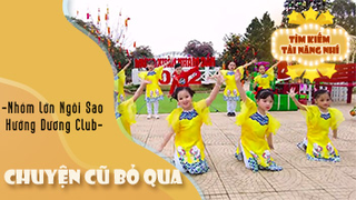 Chuyện Cũ Bỏ Qua - Nhóm lớn Ngôi Sao Hướng Dương Club
