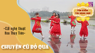 Chuyện Cũ Bỏ Qua - CLB nghệ thuật Hoa Thủy Tiên