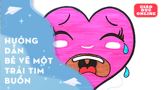 Hướng dẫn bé vẽ một trái tim buồn