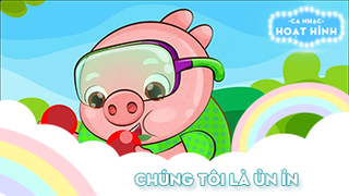 Ca khúc Chúng tôi là ủn ỉn