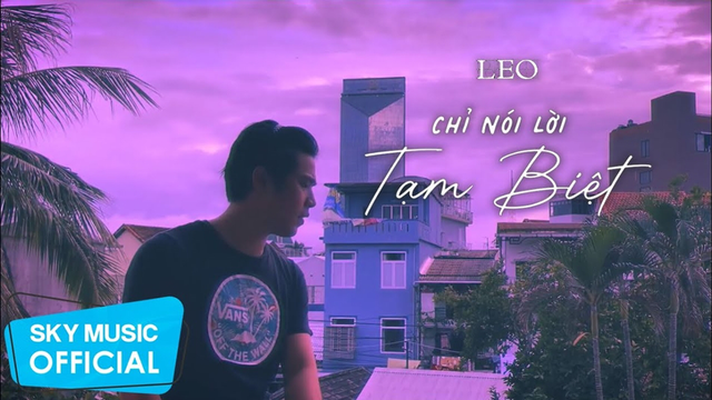 Chỉ Nói Lời Tạm Biệt - Official Music Video