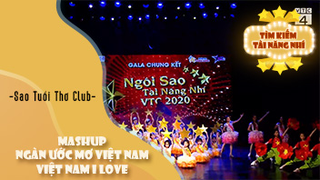 Mashup Ngàn Ước Mơ Việt Nam - Việt Nam I Love - Sao Tuổi Thơ Club