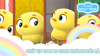 Ca khúc Chú vịt con đi chơi không hỏi bà