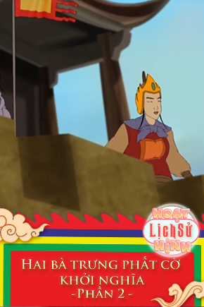 Hai bà trưng phất cờ khởi nghĩa - Phần 2