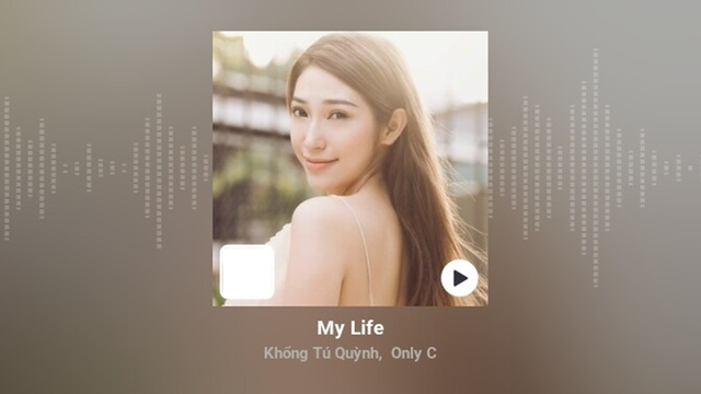 My Life||Khổng Tú Quỳnh, Only C