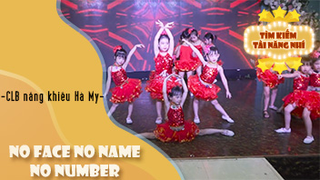 No Face No Name No Number - CLB năng khiếu Hà My