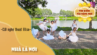 Nhà Là Nơi - CLB nghệ thuật Ellsa