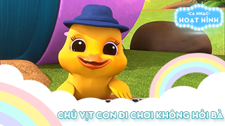 Ca khúc Chú vịt con đi chơi không hỏi bà