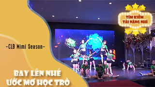 Bay Lên Nhé Ước Mơ Học Trò - CLB Mimi Season 