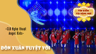 Nhảy Đón Xuân Tuyệt Vời - CLB Nghệ thuật Angel Kids