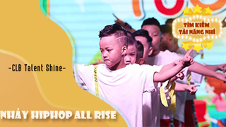 Nhảy Hiphop All Rise - Clb Talent Shine 