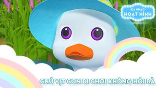 Ca khúc Chú vịt con đi chơi không hỏi bà