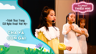 Ca khúc Cha và con gái - Biểu diễn Trịnh Thục Trang và CLB Nghệ thuật Việt Mỹ