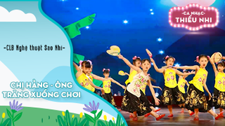 Ca khúc Chị Hằng - Ông trăng xuống chơi - Biểu diễn CLB Nghệ thuật Sao Nhí 