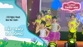 Ca khúc Dắt trâu ra đồng - Biểu diễn CLB Nghệ thuật Ban Mai Xanh 