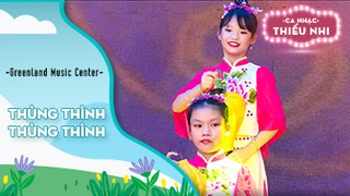 Ca khúc Thùng thình thùng thình - Biểu diễn Greenland Music Center