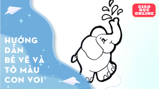 Hướng dẫn bé vẽ và tô màu con voi
