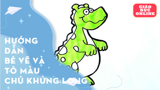 Hướng dẫn bé vẽ và tô màu chú khủng long