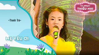 Ca khúc Mẹ yêu ơi - Biểu diễn Thanh Trà 
