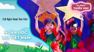 Ca khúc Ngàn ước mơ Việt Nam - Biểu diễn CLB Nghệ thuật Sen Việt 