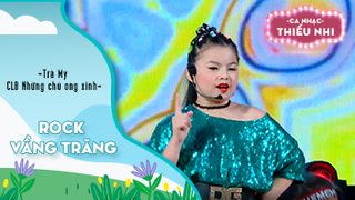 Rock Vầng trăng - Biểu diễn Trà My và CLB Những chú ong xinh