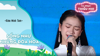 Ca khúc Sống như những đóa hoa - Biểu diễn Kiều Minh Tâm