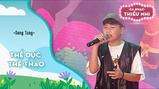 Ca khúc Thể dục thể thao - Biểu diễn Song Tùng