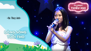 Ca khúc Dòng sông tuổi thơ - Biểu diễn Hà Thùy Anh 
