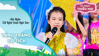 Ca khúc Vầng trăng cổ tích - Biểu diễn Bảo Ngân và CLB Nghệ thuật Ngôi Sao