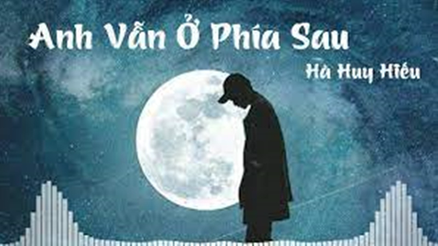 Anh Vẫn Ở Phía Sau [Hà Huy Hiếu]