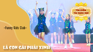 Dance Là Con Gái Phải Xinh - Funny Kids Club