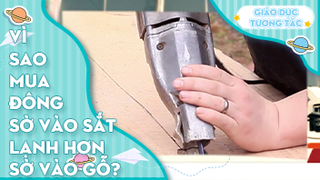 Vì sao mùa đông sờ vào sắt lạnh hơn sờ vào gỗ?