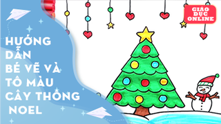 Hướng dẫn bé vẽ và tô màu cây thông Noel