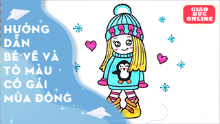 Hướng dẫn bé vẽ và tô màu cô gái mùa đông
