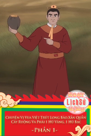 Chuyện Vị Vua Việt Trút Long Bào, Xắn Quần Cày Ruộng Va Phải 1 Hũ Vàng, 1 Hũ Bạc - Phần 1